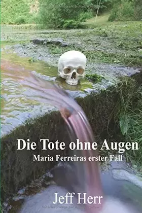 Couverture du produit · Die Tote ohne Augen: Maria Ferreiras erster Fall