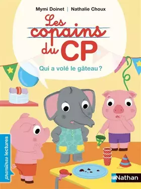 Couverture du produit · Les Copains du CP, qui a volé le gâteau ? - Premières Lectures CP Niveau 2 - Dès 6 ans