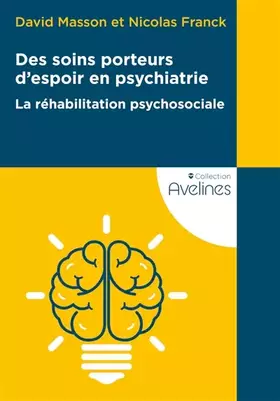 Couverture du produit · Des soins porteurs d'espoir en psychiatrie - La réhabilitation psychosociale