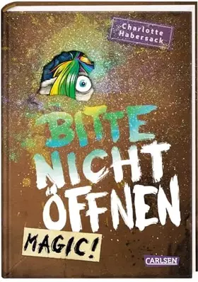 Couverture du produit · Bitte nicht öffnen 5: Magic!: Wer hat mein Einhorn gesehen? Lustige Kinderbuch-Serie ab 8 Jahren über geheimnisvolle Päckchen u