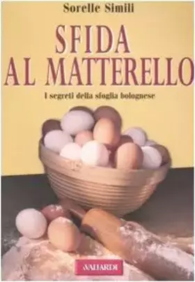 Couverture du produit · Sfida al mattarello. I segreti della sfoglia bolognese