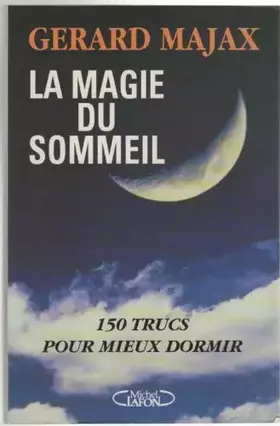Couverture du produit · La magie du sommeil : 150 trucs pour mieux dormir