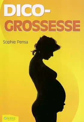 Couverture du produit · Dico-Grossesse: Petit dictionnaire de la grossesse