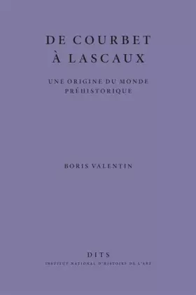 Couverture du produit · De Courbet à Lascaux: Une origine du monde préhistorique