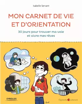 Couverture du produit · 30 jours pour trouver ma voie et vivre mes rêves: Mon carnet d'orientation et GPS de vie.