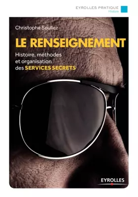 Couverture du produit · Le renseignement: Histoire, méthodes et organisation des services secrets