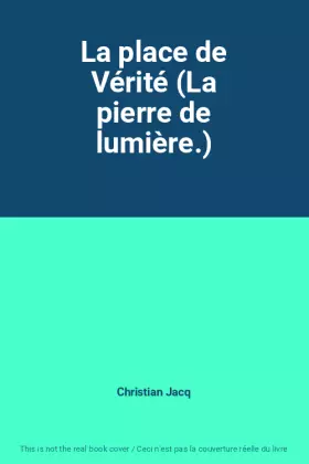 Couverture du produit · La place de Vérité (La pierre de lumière.)