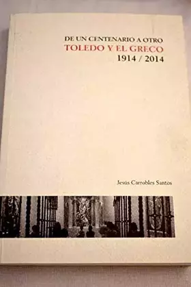 Couverture du produit · De un centenario a otro. Toledo y el Greco. 1914/2014