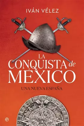 Couverture du produit · La conquista de México: Una nueva España (Historia)