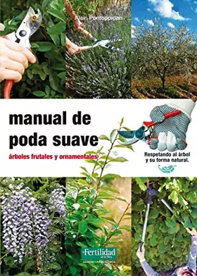 Couverture du produit · Manual de poda suave: árboles frutales y ornamentales: 13 (Guías para la Fertilidad de la Tierra)