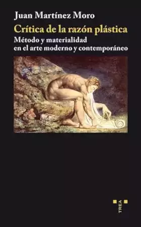 Couverture du produit · Crítica de la razón plástica: Método y materialidad en el arte moderno y contemporáneo: 8 (Trea Artes)