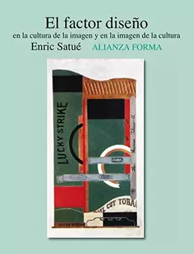 Couverture du produit · El factor diseño: en la cultura de la imagen y en la imagen de la cultura (Alianza forma (AF))