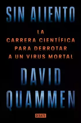 Couverture du produit · Sin aliento: La carrera científica para derrotar a un virus mortal (Ciencia y Tecnología)