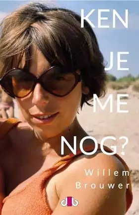Couverture du produit · Ken je me nog?: De zorg voor mijn echtgenote in de laatste fase van dementie