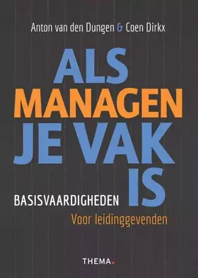 Couverture du produit · Als managen je vak is: basisvaardigheden voor leidinggevenden