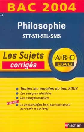 Couverture du produit · ABC Bac - Les Sujets corrigés : Bac 2004 : Philosophie, STT - STI - STL - SMS