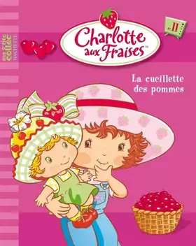 Couverture du produit · Charlotte aux Fraises, Tome 11 : La cueillette des pommes