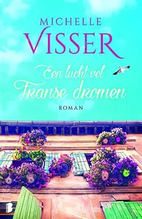 Couverture du produit · Een lucht vol Franse dromen: In Frankrijk vindt Anneloes echte vrienden en nieuwe uitdagingen. Nu de liefde nog...