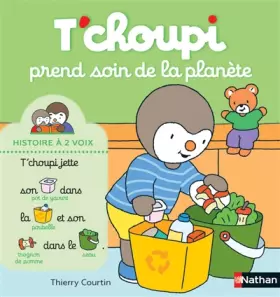 Couverture du produit · T'choupi prend soin de la planète - Histoire à 2 voix - Dès 2 ans