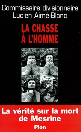 Couverture du produit · La Chasse à l'homme : La Vérité sur la mort de Mesrine