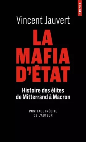 Couverture du produit · La Mafia d'Etat: Histoire des élites de Mitterrand à Macron