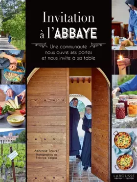 Couverture du produit · Invitation à l'Abbaye: Une communauté nous ouvre ses portes et nous invite à sa table