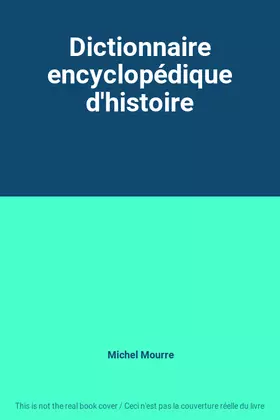 Couverture du produit · Dictionnaire encyclopédique d'histoire