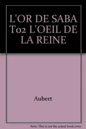 Couverture du produit · L'OR DE SABA T02 L'OEIL DE LA REINE