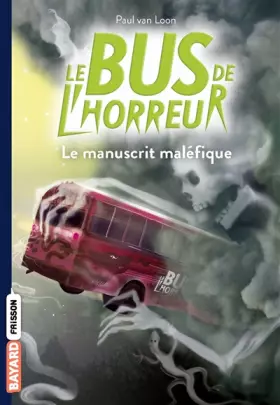 Couverture du produit · Le bus de l'horreur, Tome 04: Le manuscrit maléfique