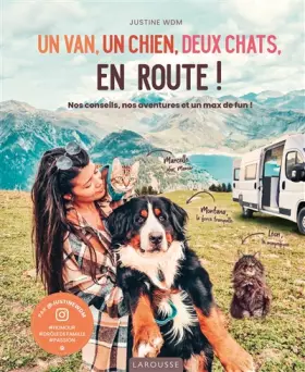 Couverture du produit · Un van, un chien, deux chats, en route !: Nos conseils, nos aventures et un max de fun !