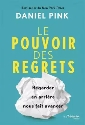 Couverture du produit · Le pouvoir des regrets - Regarder en arrière nous fait avancer