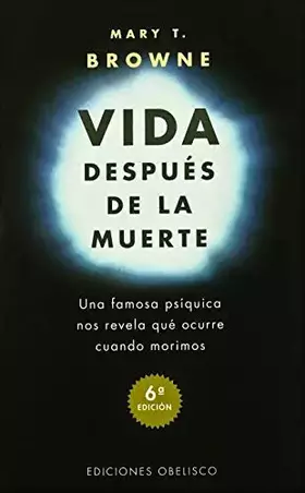 Couverture du produit · Vida después de la muerte: una famosa psíquica nos revela qué ocurre cuando nos morimos (MAGIA Y OCULTISMO)