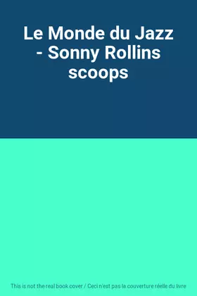 Couverture du produit · Le Monde du Jazz - Sonny Rollins scoops