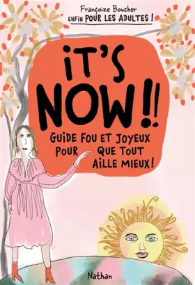 Couverture du produit · It's Now : Guide fou et joyeux pour que tout aille mieux - Adultes