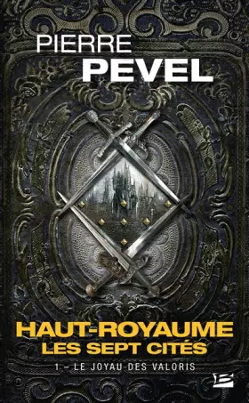 Couverture du produit · Haut-Royaume - Les Sept Cités, T1 : Le joyau des Valoris