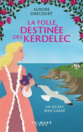 Couverture du produit · La Folle destinée des Kerdelec - Un secret bien gardé