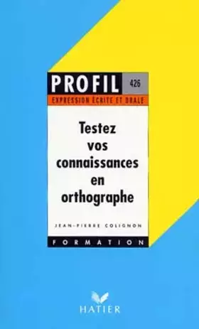 Couverture du produit · Testez vos connaissances en orthographe, expression écrite et orale