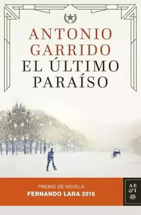 Couverture du produit · El último paraíso: Premio de Novela Fernando Lara 2015 (Autores Españoles e Iberoamericanos)