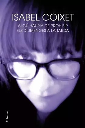 Couverture du produit · Algú hauria de prohibir els diumenges a la tarda (NO FICCIÓ COLUMNA)
