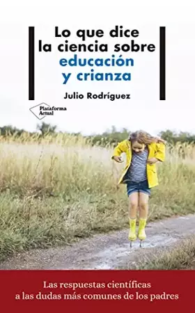 Couverture du produit · Lo que dice la ciencia sobre educación y crianza