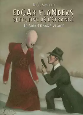 Couverture du produit · Edgar Flanders, détective de l'étrange : Le Sorcier sans visage