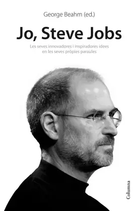 Couverture du produit · Jo, Steve Jobs: Jo, Steve Jobs. Idees inspiradores i innovadores en les seves prop (NO FICCIÓ COLUMNA)