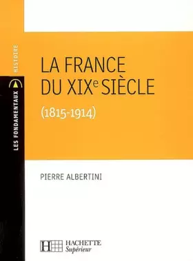 Couverture du produit · La France du XIXe siècle 1815 - 1914: 2e édition