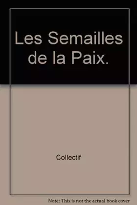 Couverture du produit · Les Semailles de la Paix.