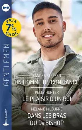 Couverture du produit · Un homme de confiance - Le plaisir d'un roi - Dans les bras du Dr Bishop