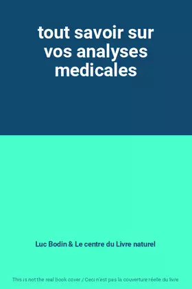 Couverture du produit · tout savoir sur vos analyses medicales