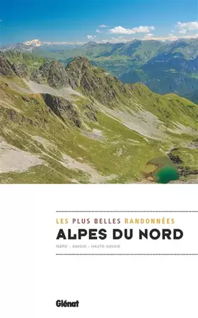 Couverture du produit · Alpes du Nord, les plus belles randonnées: Savoie, Haute-savoie, Isère