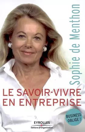 Couverture du produit · Le savoir-vivre en entreprise: Business Oblige !