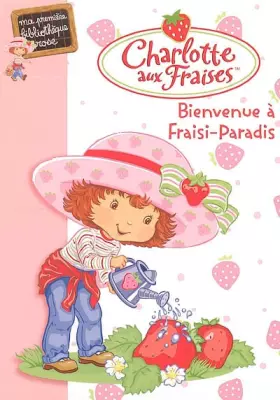 Couverture du produit · Charlotte aux Fraises, Tome 1 : Bienvenue à Fraisi-Paradis