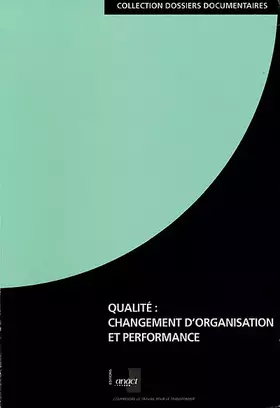 Couverture du produit · Qualité: Changement d'organisation et performance, dossier documentaire, novembre 1996